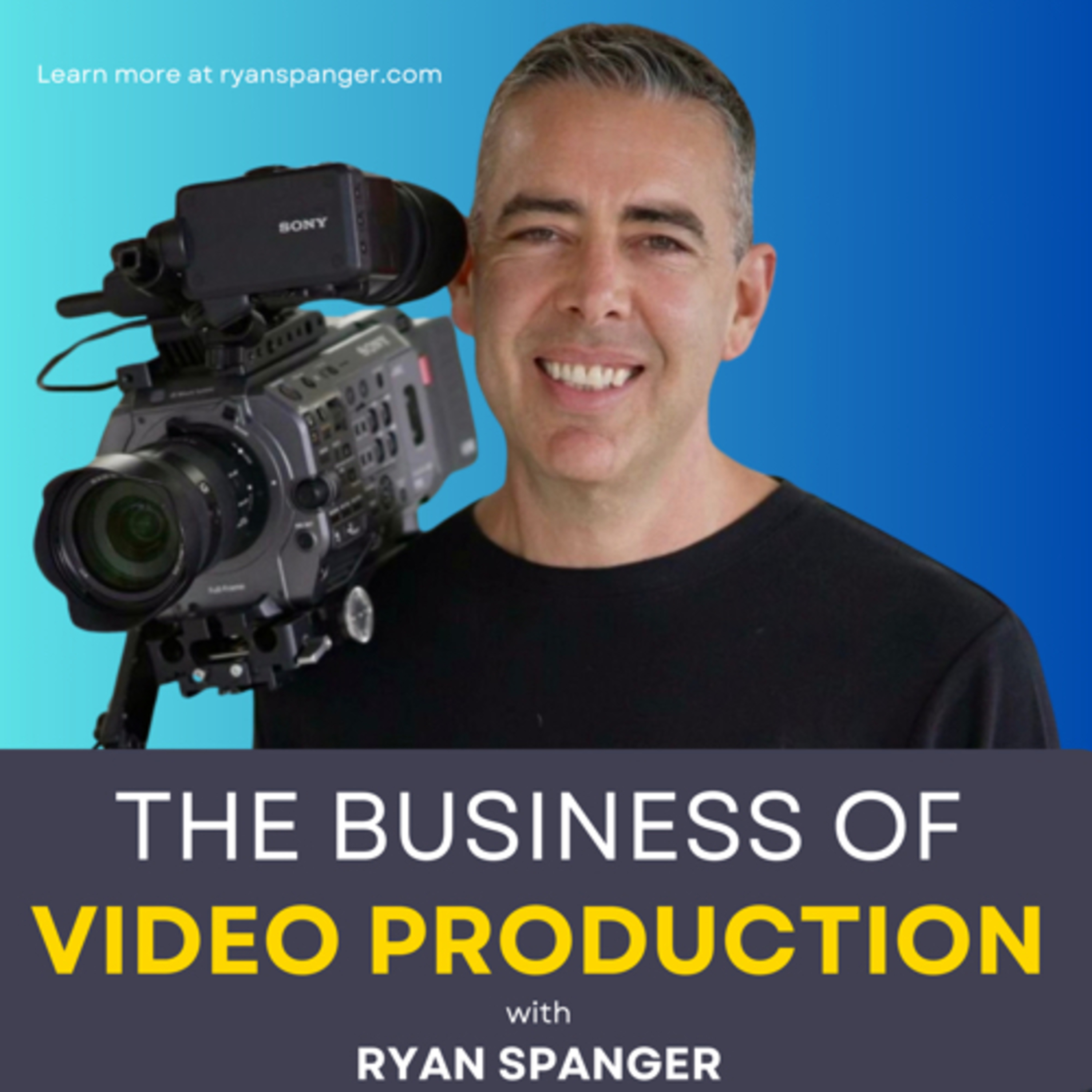 The Business of Video Production podcast artwork, featuring Ryan Spanger with a camera.